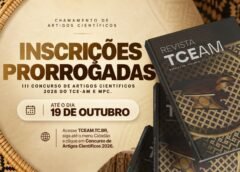 ​TCE-AM PRORROGA INSCRIÇÕES PARA O III CONCURSO DE ARTIGOS CIENTÍFICOS ATÉ 19 DE OUTUBRO